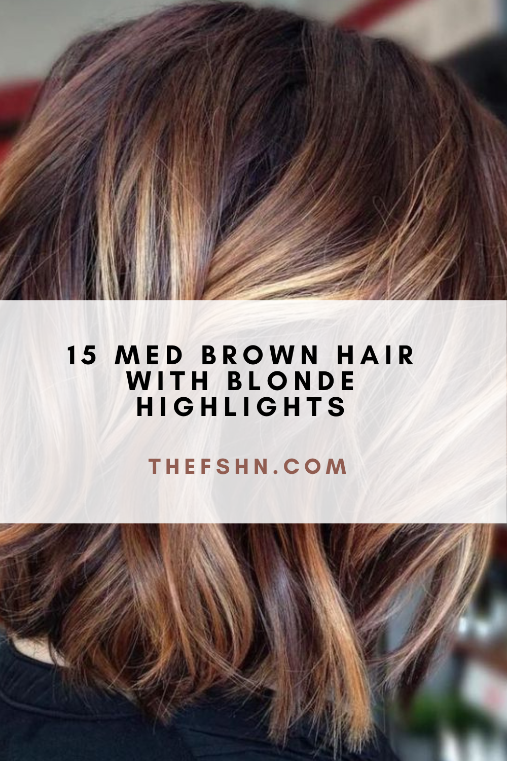 Med Brown Hair With Blonde Highlights The Fshn