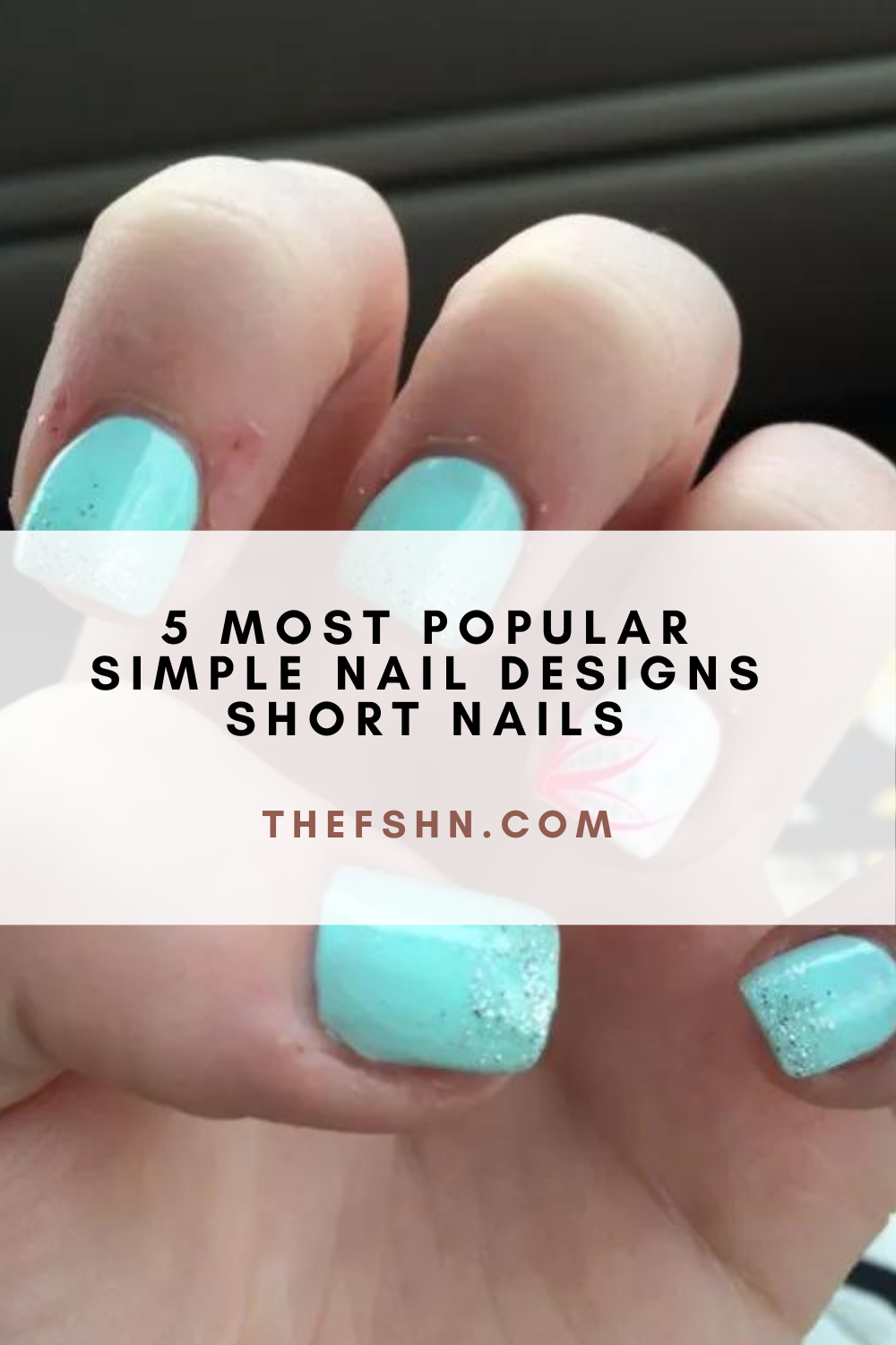 5 Most Popular Simple Nail Designs Short Nails The FSHN