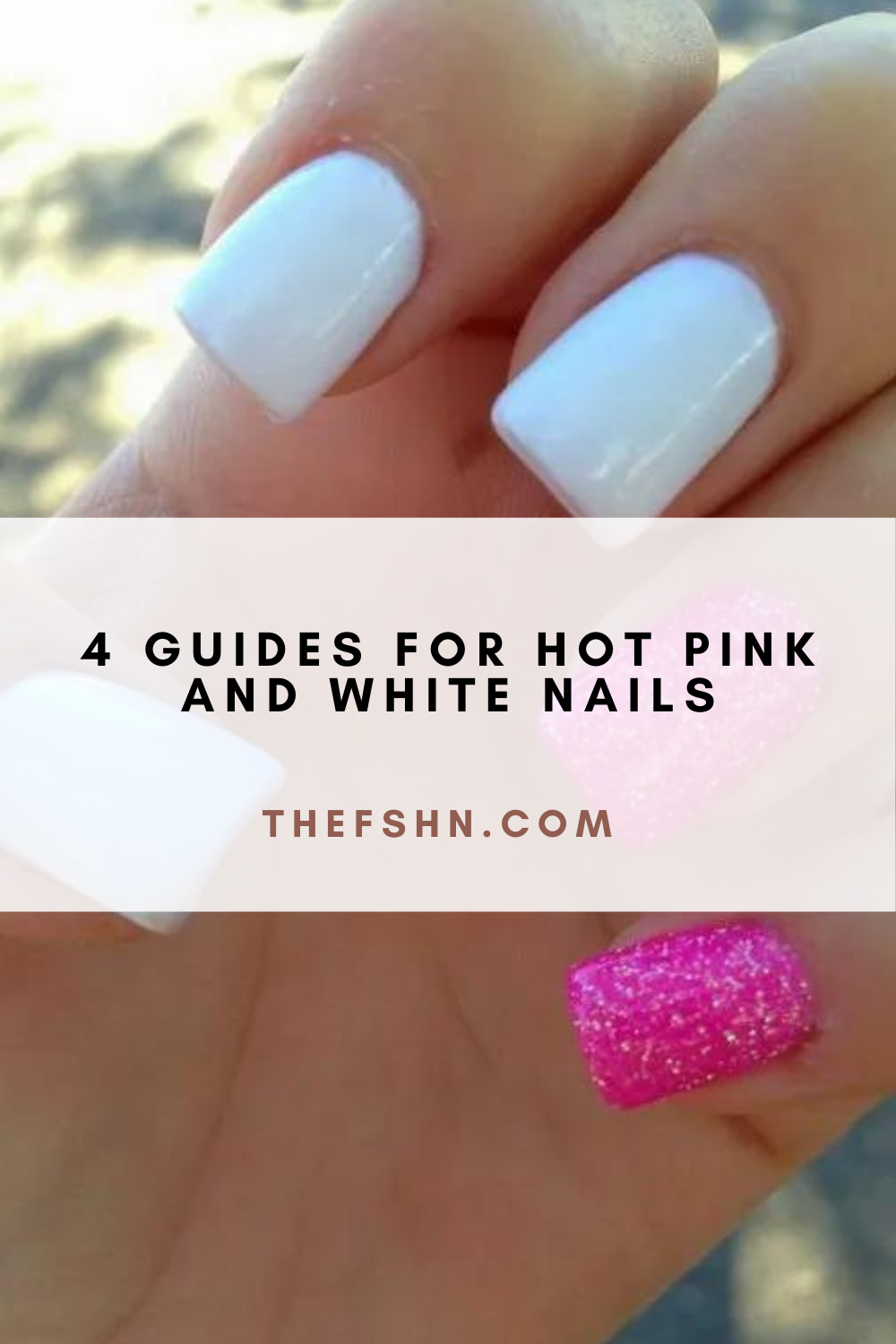 Guides For Hot Pink And White Nails The Fshn