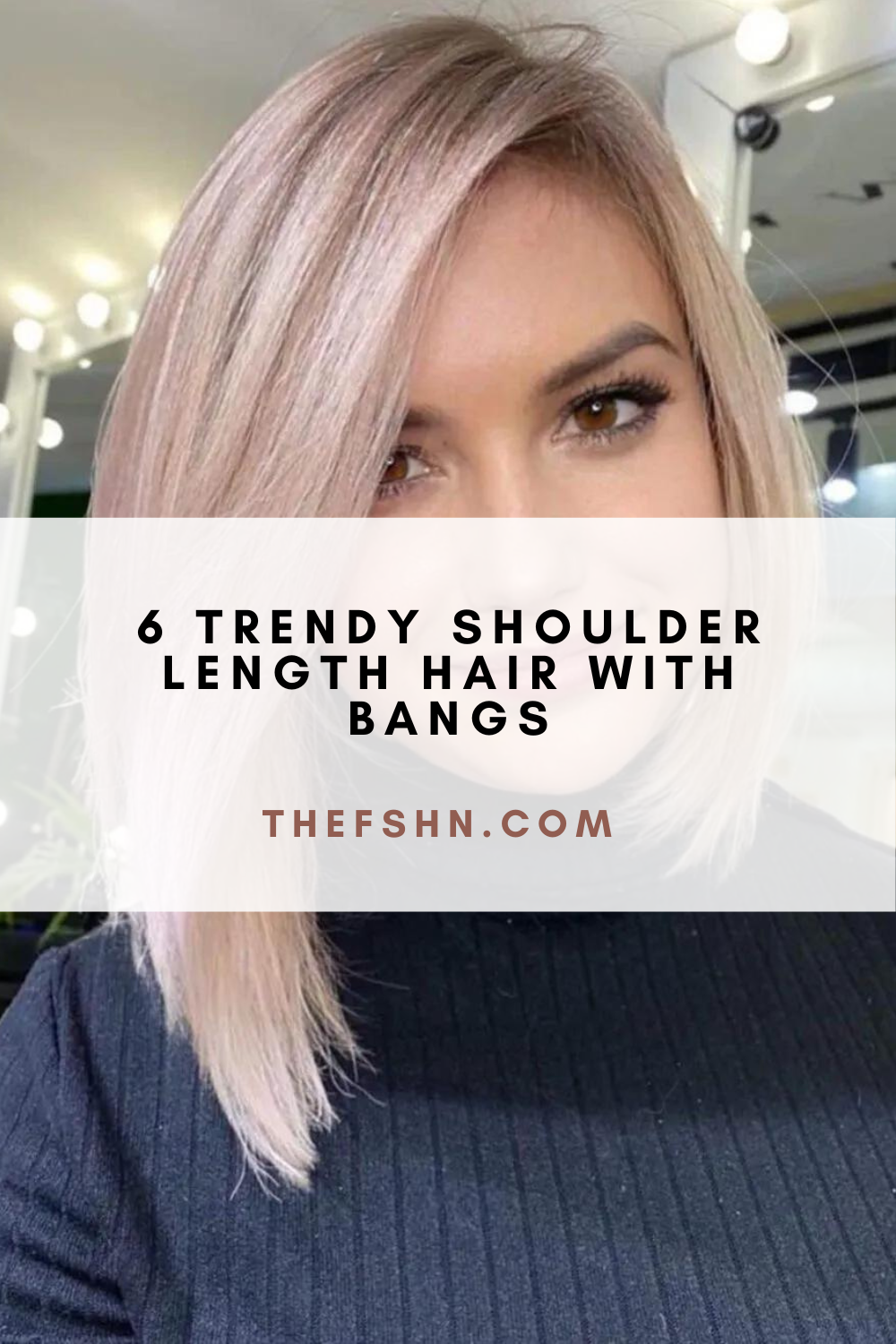 6 Trendy Shoulder Length Hair With Bangs The FSHN