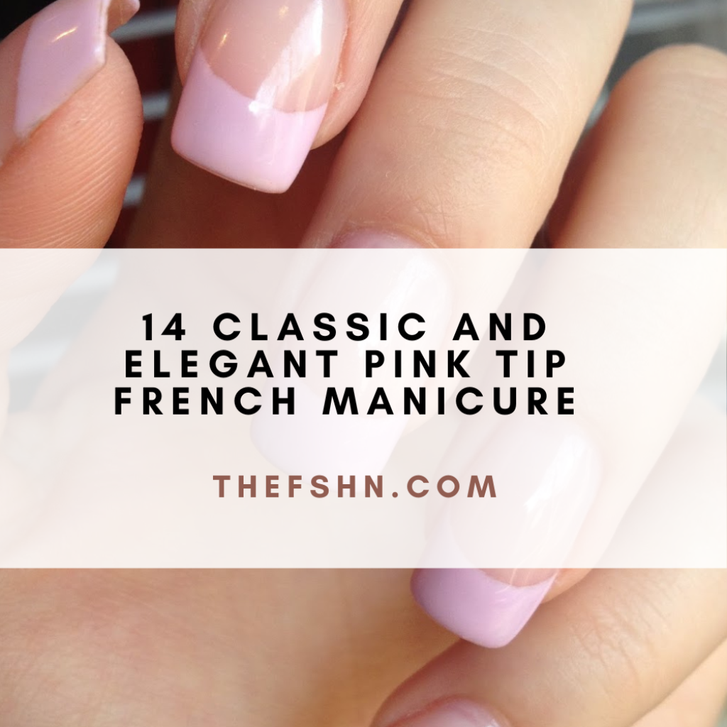 14 Classic and Elegant Pink Tip French Manicure