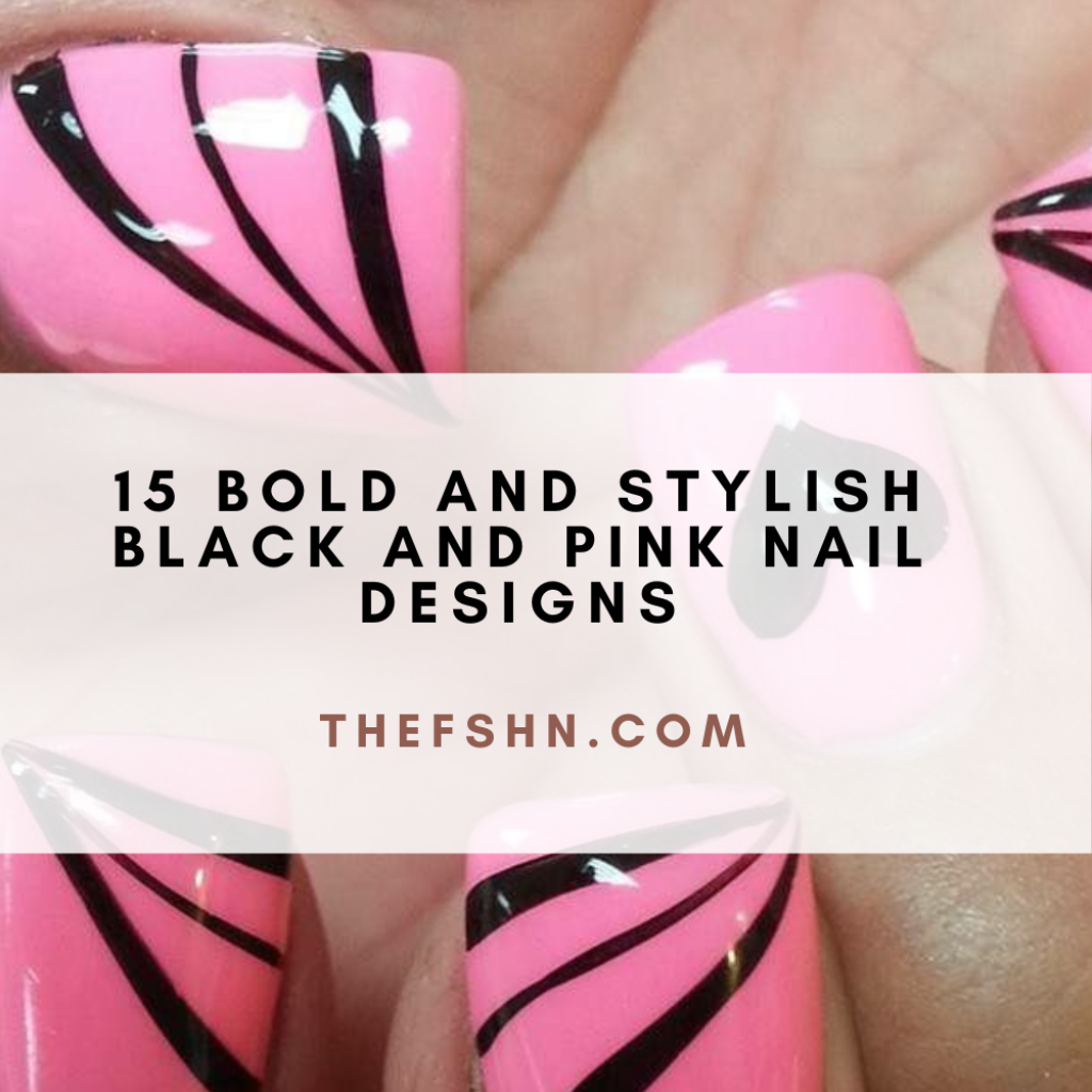 15 Bold and Stylish Black And Pink Nail Designs