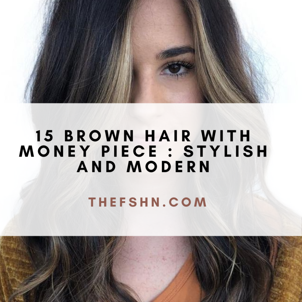 15 Brown Hair With Money Piece Stylish and Modern