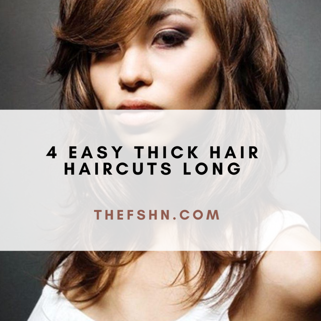 4 Easy Thick Hair Haircuts Long