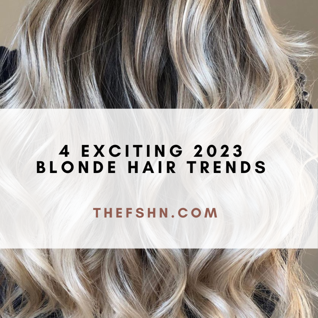 4 Exciting 2023 Blonde Hair Trends