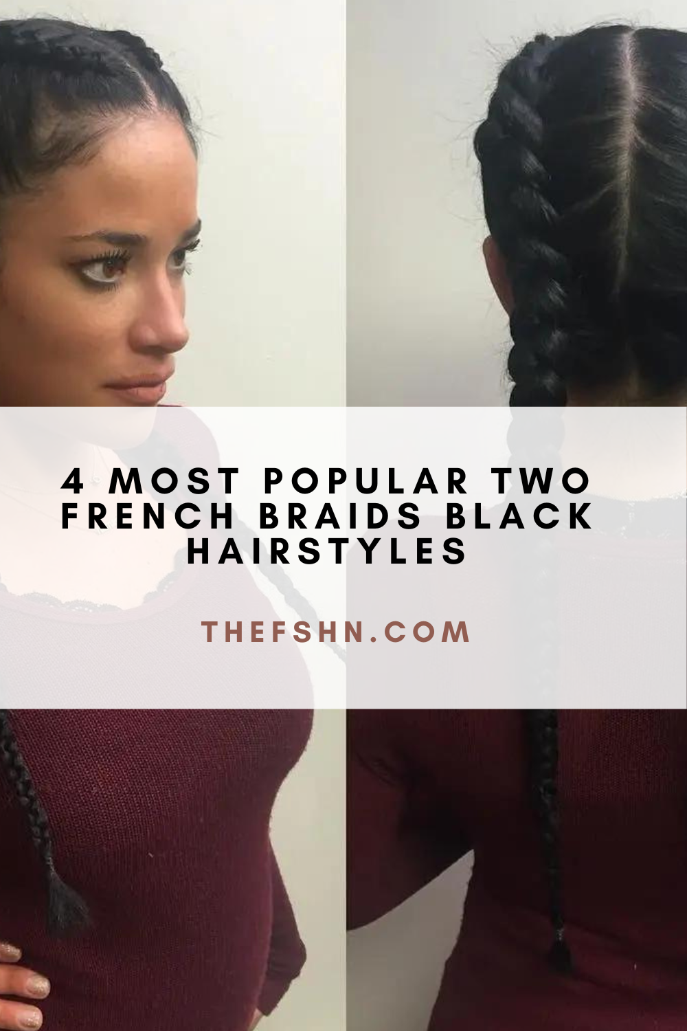 4 Most Popular Two French Braids Black Hairstyles The Fshn