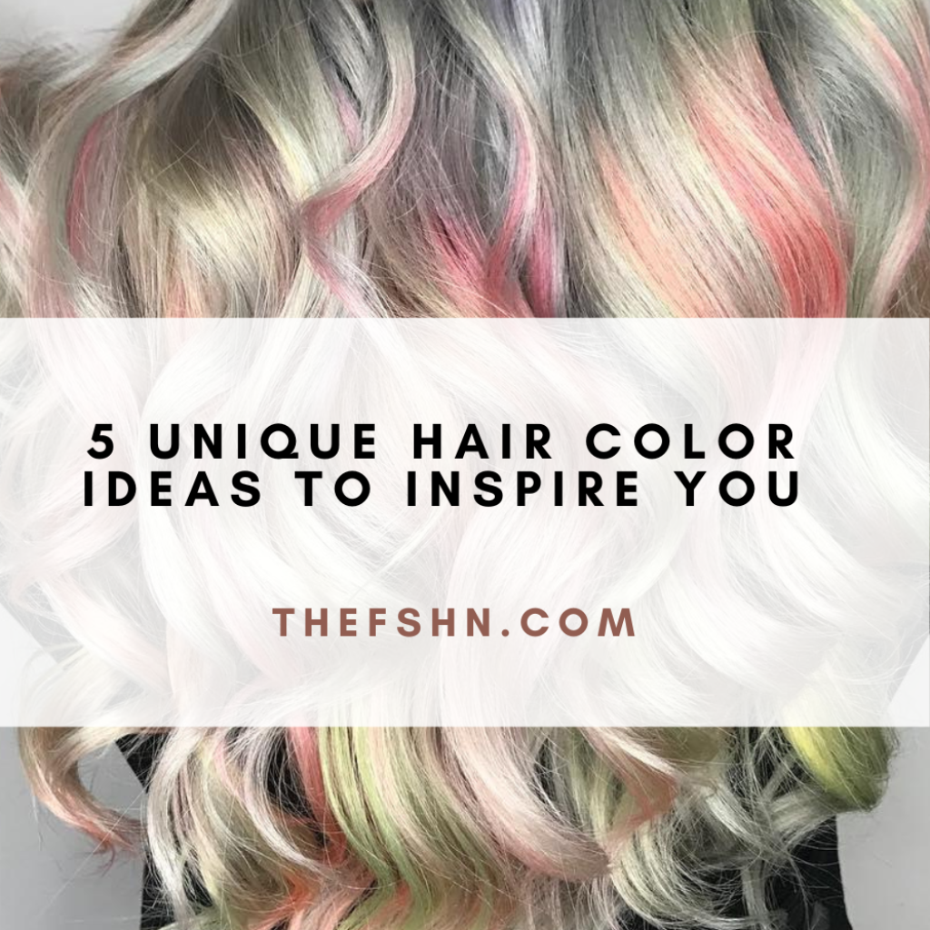 5 Unique Hair Color Ideas to Inspire You