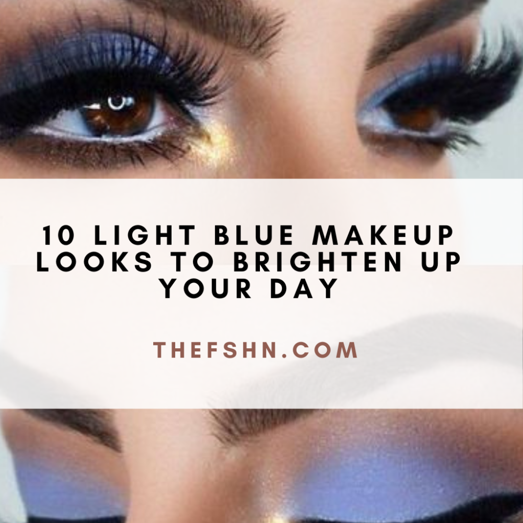 10 Light Blue Makeup Looks to Brighten Up Your Day